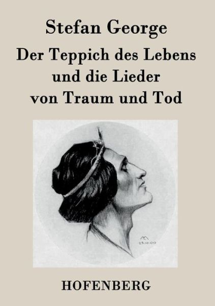 Cover for Stefan George · Der Teppich Des Lebens Und Die Lieder Von Traum Und Tod (Paperback Book) (2014)