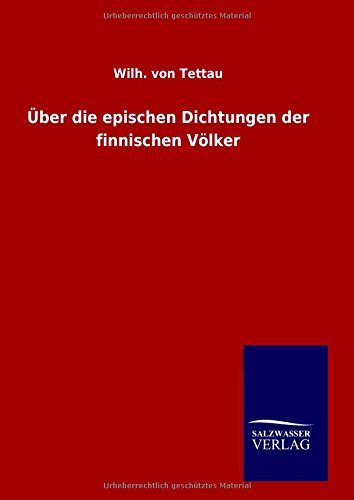 Cover for Wilh. Von Tettau · Über Die Epischen Dichtungen Der Finnischen Völker (Hardcover Book) [German edition] (2014)