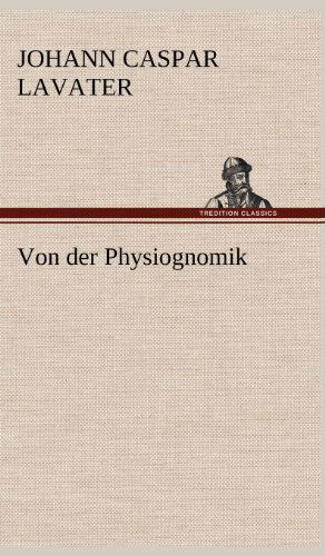 Cover for Johann Caspar Lavater · Von Der Physiognomik (Hardcover bog) [German edition] (2012)
