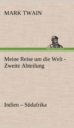 Cover for Mark Twain · Meine Reise Um Die Welt - Zweite Abteilung (Hardcover Book) [German edition] (2012)