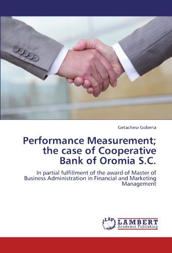 Cover for Getachew Gobena · Performance Measurement; the Case of Cooperative Bank of Oromia S.c.: in Partial Fulfillment of the Award of Master of Business Administration in Financial and Marketing Management (Pocketbok) (2012)