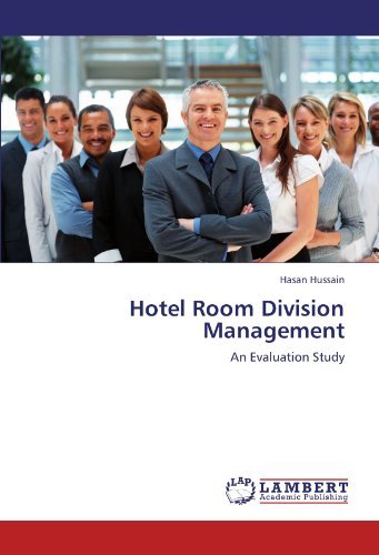 Hotel Room Division Management: an Evaluation Study - Hasan Hussain - Livros - LAP LAMBERT Academic Publishing - 9783847370178 - 18 de janeiro de 2012