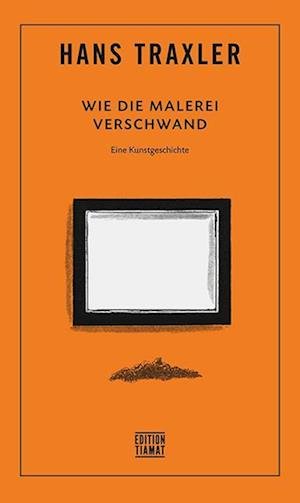 Cover for Hans Traxler · Wie die Malerei verschwand (Book) (2024)