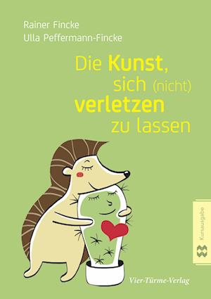 Die Kunst, sich (nicht) verletzen zu lassen - Ulla Peffermann-Fincke - Books - Vier Türme - 9783896806178 - February 21, 2024