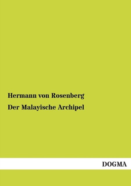 Cover for Hermann Von Rosenberg · Der Malayische Archipel (Paperback Bog) [German, 1 edition] (2012)