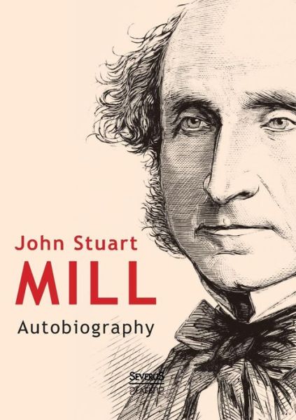Cover for John Stuart Mill · John Stuart Mill: Autobiography (Paperback Book) (2014)