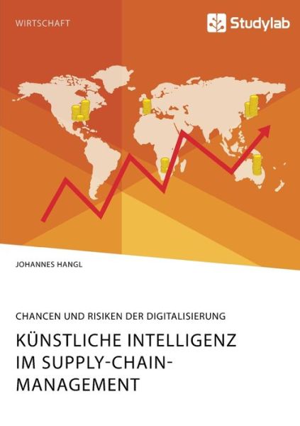 Cover for Johannes Hangl · Kunstliche Intelligenz im Supply-Chain-Management. Chancen und Risiken der Digitalisierung (Taschenbuch) (2020)