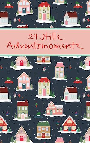 Cover for 24 stille Adventsmomente (Book) (2024)