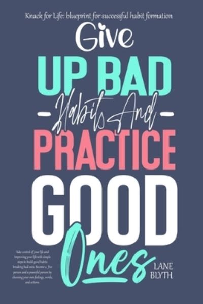 Cover for Lane Blyth · Knack for Life: blueprint for successful habit formation. A Proven way to give up bad habits and practice good ones (Paperback Book) (2021)