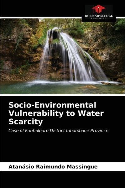 Cover for Atanasio Raimundo Massingue · Socio-Environmental Vulnerability to Water Scarcity (Paperback Book) (2021)