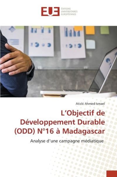 Cover for Aticki Ahmed Ismael · L?Objectif de Développement Durable  N°16 à Madagascar (Pocketbok) (2021)