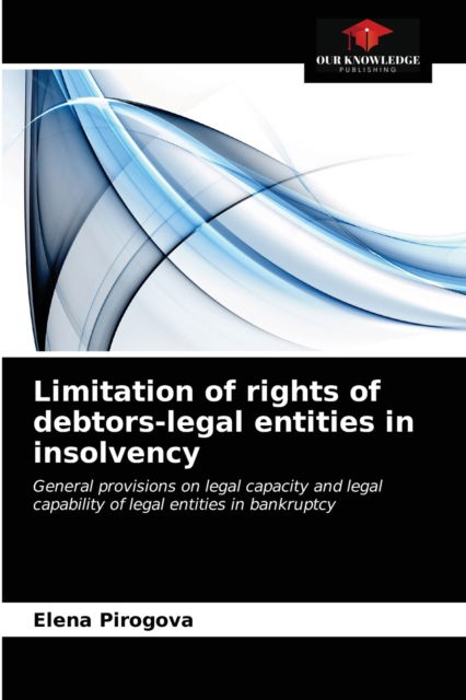 Cover for Elena Pirogova · Limitation of rights of debtors-legal entities in insolvency (Paperback Book) (2021)