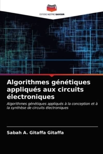 Cover for Sabah A Gitaffa Gitaffa · Algorithmes genetiques appliques aux circuits electroniques (Pocketbok) (2021)