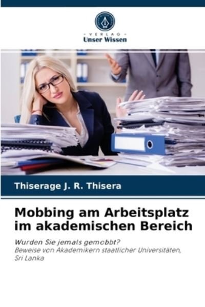 Cover for Thiserage J R Thisera · Mobbing am Arbeitsplatz im akademischen Bereich (Paperback Book) (2021)