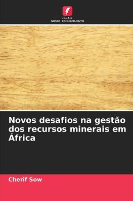 Cover for Cherif Sow · Novos desafios na gestao dos recursos minerais em Africa (Paperback Book) (2021)