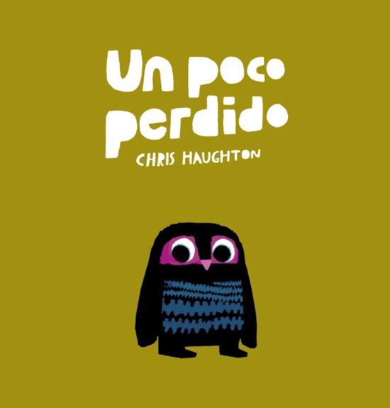 Cover for Chris Haughton · Un poco perdido (Board book) (2019)