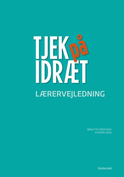 Cover for Birgitte Hedeskov; Kasper Kaare Gade · Tjek på idræt: Tjek på idræt (Heftet bok) [1. utgave] (2015)