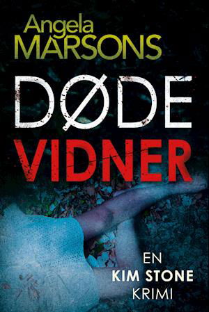 Cover for Angela Marsons · #4 Kim Stone-serien: Døde vidner (Sewn Spine Book) [1. Painos] (2020)