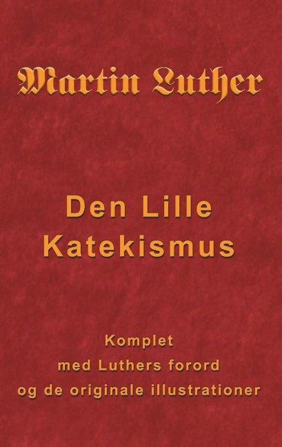 Cover for Finn B. Andersen · Martin Luther - Den Lille Katekismus (Paperback Book) [1er édition] (2018)