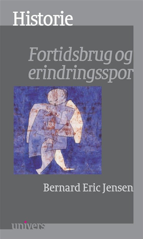 Bernard E. Jensen · Univers: Historie (Sewn Spine Book) [1. wydanie] (2014)