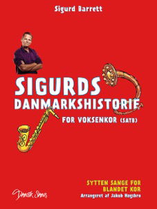 Cover for Sigurd Barrett · Sigurds danmarkshistorie for voksenkor (Hardcover Book) [1e uitgave] (2016)