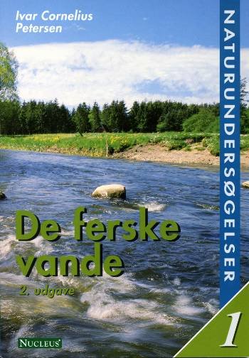 Naturundersøgelser. De ferske vande - Ivar Cornelius Petersen - Bøker - Nucleus - 9788790363178 - 3. januar 2001