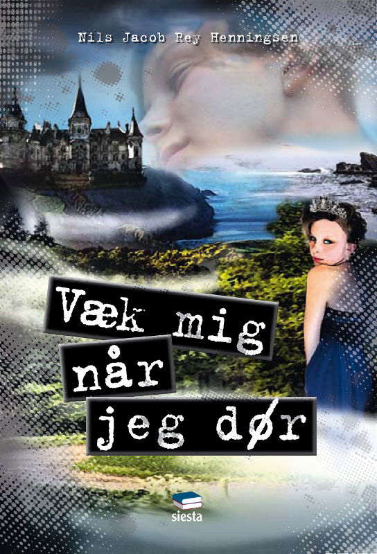 Cover for Nils Jacob Rey Henningsen · Væk Mig Når Jeg Dør (Bound Book) [Indbundet] (2012)