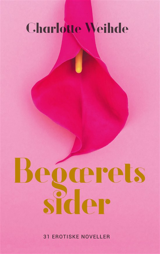 Cover for Charlotte Weihde · Begærets sider (Sewn Spine Book) [1st edition] (2019)