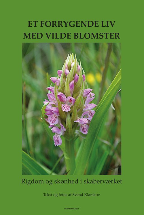Cover for Svend Klarskov · Et forrygende liv med vilde blomster (Sewn Spine Book) [1. Painos] (2021)