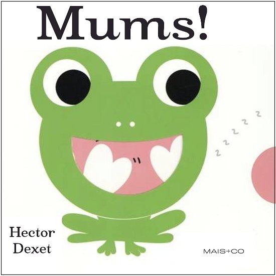 Cover for Hector Dexet · Mums! (Cardboard Book) [1º edição] (2024)