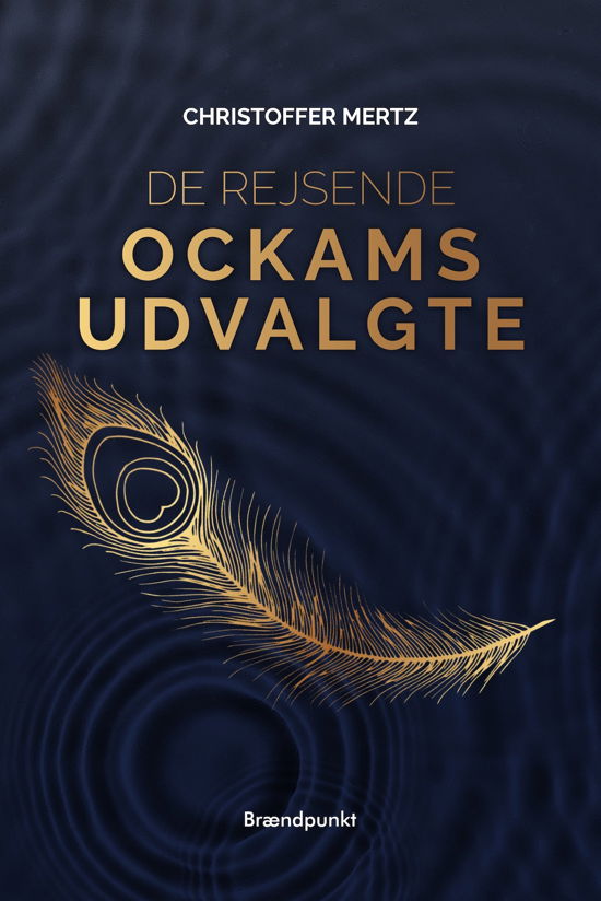 De Rejsende: De Rejsende - Ockams Udvalgte - Christoffer Mertz - Bøger - Brændpunkt - 9788794534178 - 17. maj 2024