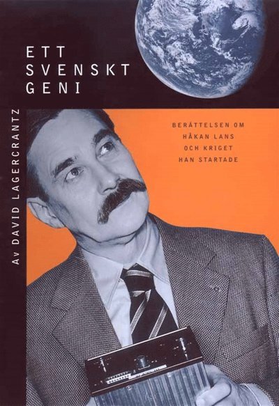 Cover for David Lagercrantz · Ett svenskt geni : Berättelsen om Håkan Lans och kriget han startade (ePUB) (2013)