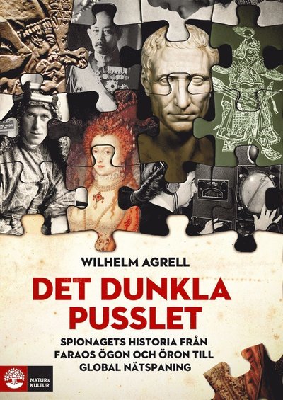 Cover for Wilhelm Agrell · Det dunkla pusslet : Spionagets världshistoria (ePUB) (2018)