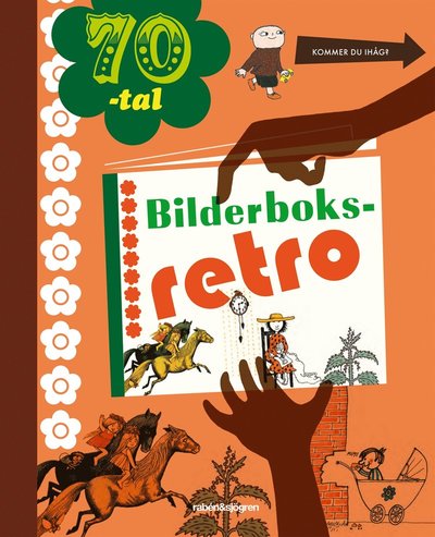 Bilderboksretro 70-tal - Lisa Bjärbo - Books - Rabén & Sjögren - 9789129681178 - April 20, 2012