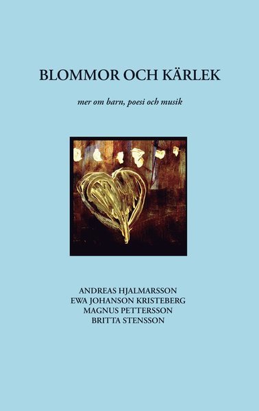 Cover for Eva Johansson · Blommor och kärlek : mer om barn, poesi och musik (inkl. CD-skiva) (Innbunden bok) (2019)