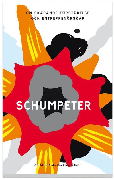 Schumpeter : om skapande förstörelse och entreprenörskap - Joseph Schumpeter - Bücher - Norstedts Akademiska Förlag - 9789172276178 - 29. Oktober 2008