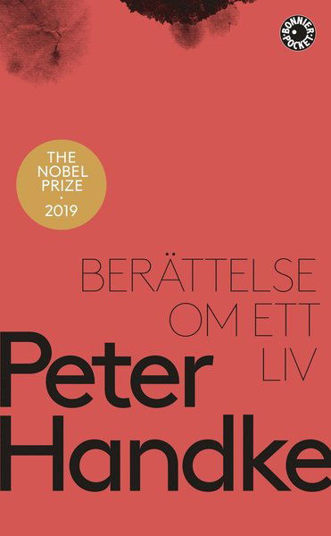 Berättelse om ett liv - Peter Handke - Kirjat - Bonnier Pocket - 9789174298178 - tiistai 7. tammikuuta 2020