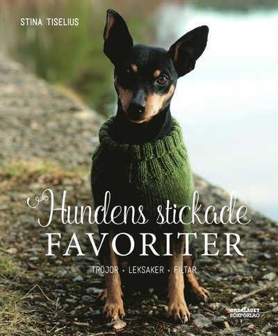 Cover for Stina Tiselius · Hundens stickade favoriter. Tröjor, leksaker, filtar (Innbunden bok) (2021)