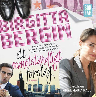 Anna Holm: Ett oemotståndligt förslag - Birgitta Bergin - Äänikirja - Bokfabriken - 9789175233178 - torstai 25. syyskuuta 2014