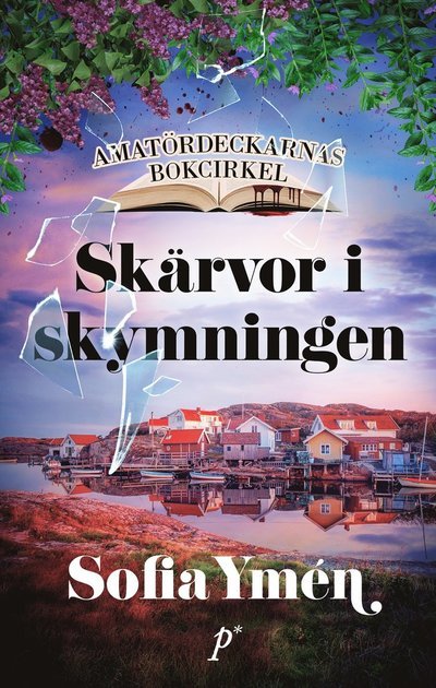 Cover for Sofia Ymén · Skärvor i skymningen (Inbunden Bok) (2024)