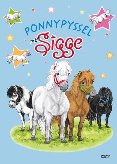 Ponnypyssel med Sigge - Lin Hallberg - Bøger - Bonnier Carlsen - 9789179772178 - 2. maj 2022