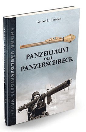 Cover for Gordon L. Rottman · Andra världskrigets vapen: Panzerfaust och Panzerschreck (Gebundesens Buch) (2017)