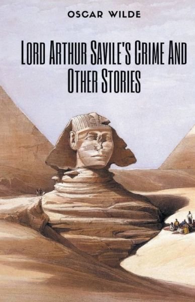 Lord Arthur Savile's Crime and Other Stories - Oscar Wilde - Books - Maven Books - 9789387867178 - July 1, 2021