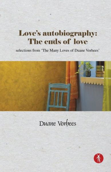 Cover for Duane Vorhees · Love's Autobiography (Paperback Book) (2018)
