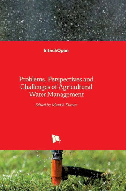 Cover for Manish Kumar · Problems, Perspectives and Challenges of Agricultural Water Management (Hardcover Book) (2012)