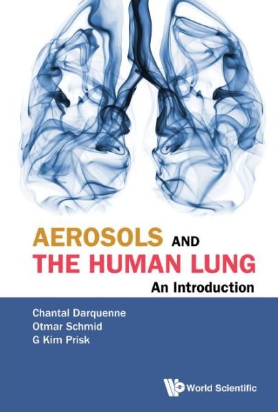 Cover for Darquenne, Chantal J (Univ Of California, San Diego, Usa) · Aerosols And The Human Lung: An Introduction (Gebundenes Buch) (2020)