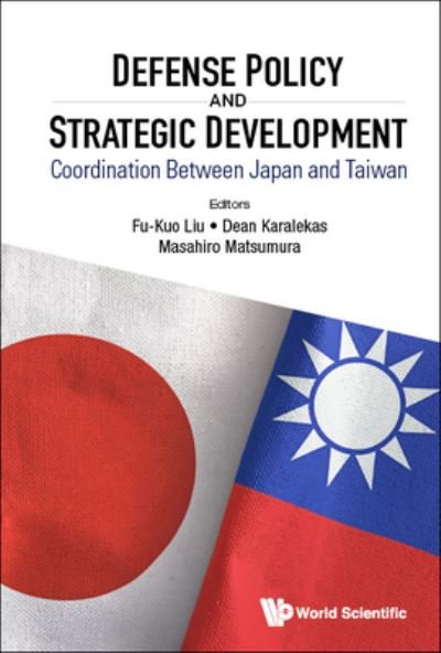 Defense Policy and Strategic Development - Fu-Kuo Liu - Boeken - World Scientific Publishing Co Pte Ltd - 9789811238178 - 31 augustus 2021