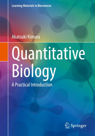 Cover for Akatsuki Kimura · Quantitative Biology: A Practical Introduction - Learning Materials in Biosciences (Paperback Book) [1st ed. 2022 edition] (2022)