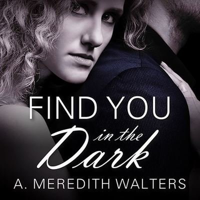 Cover for A Meredith Walters · Find You in the Dark (CD) (2013)