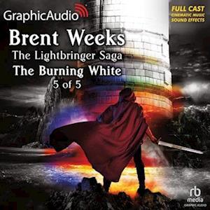 Cover for Brent Weeks · The Burning White (5 of 5) [Dramatized Adaptation] (CD) (2020)